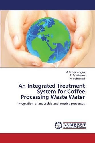 An Integrated Treatment System for Coffee Processing Waste Water