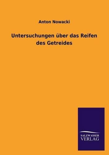 Untersuchungen über das Reifen des Getreides