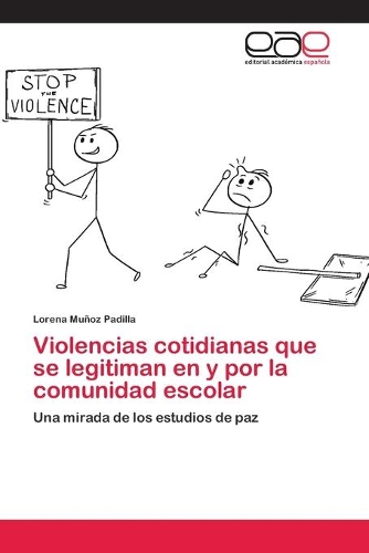 Violencias cotidianas que se legitiman en y por la comunidad escolar