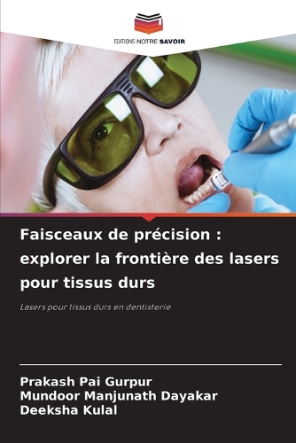 Faisceaux de précision: explorer la frontière des lasers pour tissus durs