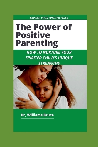 The Power of Positive Parenting