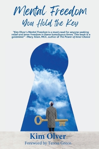 Mental Freedom: You Hold the Key(1 Mental Freedom)