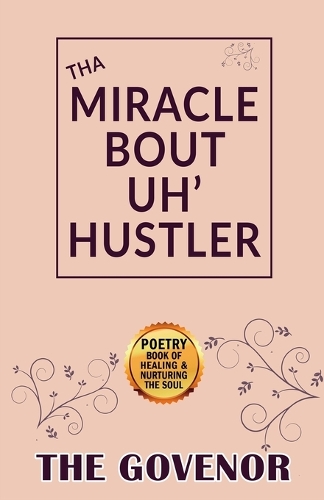 Tha Miracle Bout Uh' Hustler