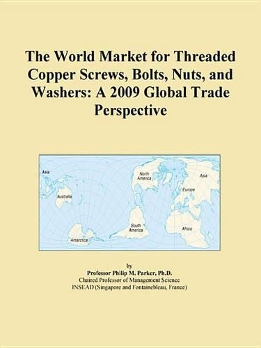 The World Market for Threaded Copper Screws, Bolts, Nuts, and Washers
