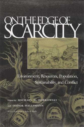 On the Edge of Scarcity: Environment, Resources, Population, Sustainability, and Conflict(Syracuse Studies on Peace and Conflict Resolution)