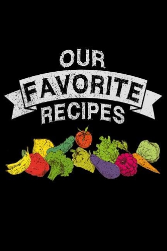 Our Favourite Recipes