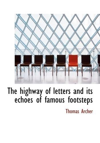 The Highway of Letters and Its Echoes of Famous Footsteps: (English)