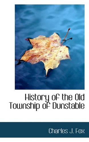 History of the Old Township of Dunstable: (English)
