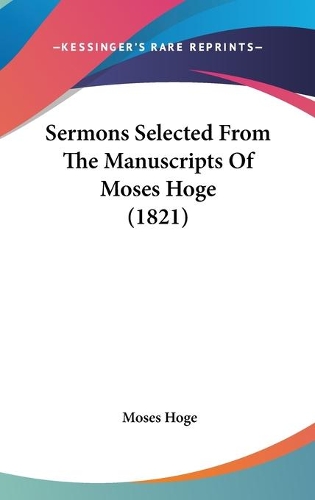 Sermons Selected From The Manuscripts Of Moses Hoge (1821)
