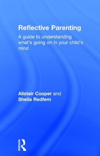 Reflective Parenting: A Guide to Understanding What's Going on in Your Child's Mind(English)