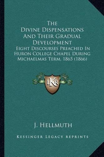 The Divine Dispensations And Their Gradual Development