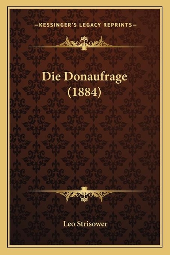 Die Donaufrage (1884): (German)