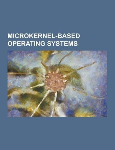 Microkernel-Based Operating Systems: Amoeba (Operating System), Barrelfish, Blackberry Tablet OS, Bugos, Debian Gnu-Hurd, Duinos, Freertos, Helenos, I(English)