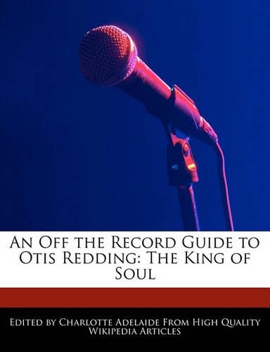 An Off the Record Guide to Otis Redding