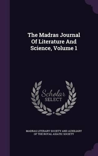 The Madras Journal of Literature and Science, Volume 1