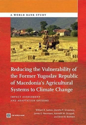 Reducing the Vulnerability of FYR Macedonia's Agricultural Systems to Climate Change