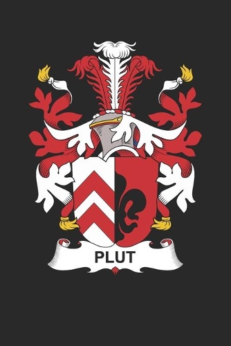 Plut: Plut Coat of Arms and Family Crest Notebook Journal (6 x 9 - 100 pages)