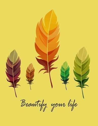 Beautify your life