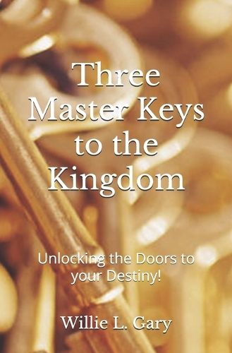 3 Master Keys to the Kingdom