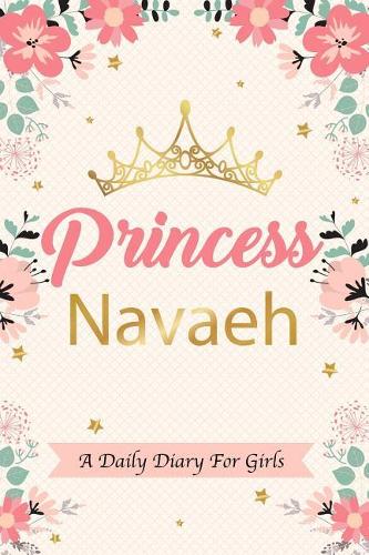 Princess Navaeh a Daily Diary for Girls