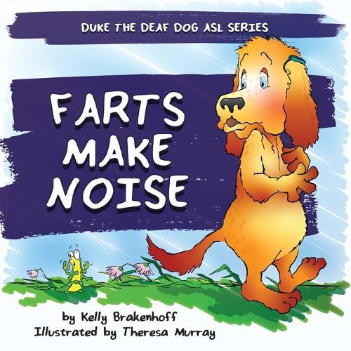 Farts Make Noise: (Duke the Deaf Dog ASL)