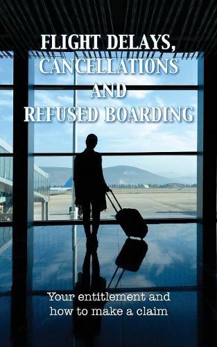 Flight Delays, Cancellations and Refused Boarding