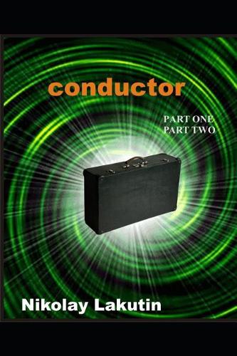 Conductor: Part One. Part Two