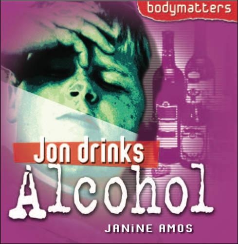 Jon Drinks Alcohol: (Body Matters)