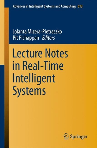 Lecture Notes in Real-Time Intelligent Systems: (613 Advances in Intelligent Systems and Computing)