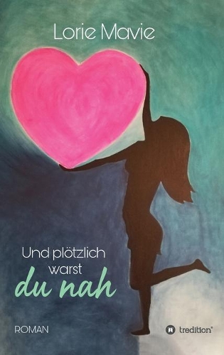 Und plötzlich warst du nah