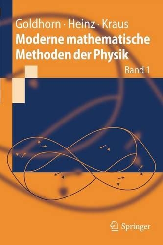Moderne mathematische Methoden der Physik: Band 1(Springer-Lehrbuch)