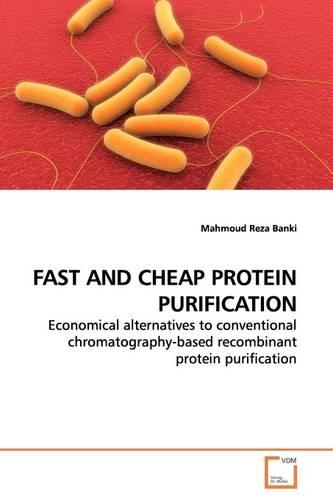 Fast and Cheap Protein Purification