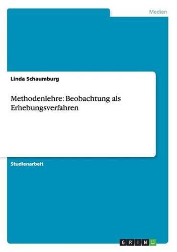 Methodenlehre: Beobachtung als Erhebungsverfahren(German)