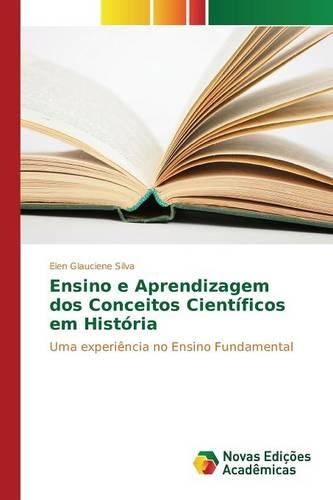 Ensino e Aprendizagem dos Conceitos Científicos em História