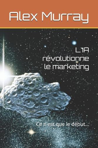 L'IA révolutionne le marketing
