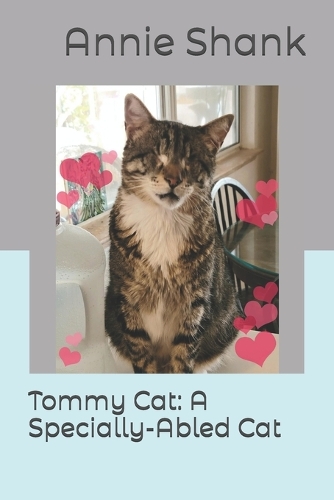 Tommy Cat: A Specially-Abled Cat(1 Tommy Cat)