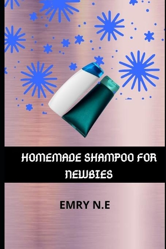 Homemade Shampoo for Newbies.