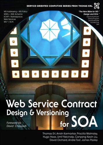 Web Service Contract Design and Versioning for SOA: (The Pearson Service Technology Series from Thomas Erl)