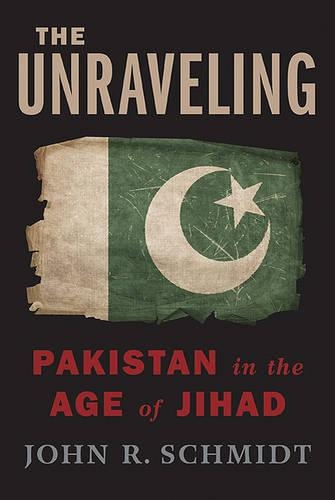 The Unraveling: Pakistan in the Age of Jihad(English)