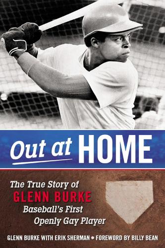 Out At Home: The True Story of Glenn Burke, Baseball's First Openly Gay Player(Paperback)