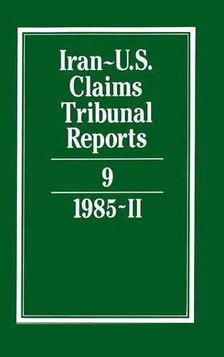 Iran-U.S. Claims Tribunal Reports: Volume 9: (Iran-U.S. Claims Tribunal Reports)