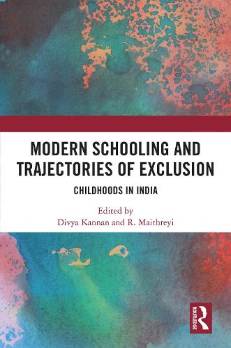 Modern Schooling and Trajectories of Exclusion: Childhoods in India