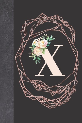 X: Floral Personalized Monogrammed Letter X Blank Lined Writing Journal For Women And Girls With Flowers
