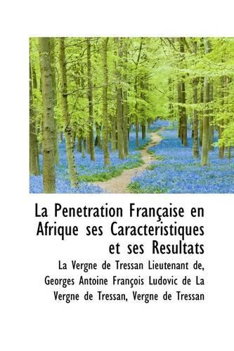 La Penetration Francaise En Afrique Ses Caracteristiques Et Ses Resultats