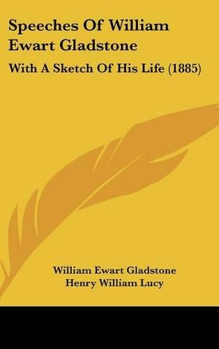 Speeches Of William Ewart Gladstone