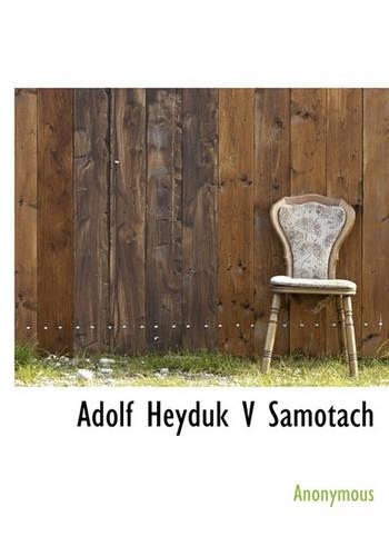 Adolf Heyduk V Samotach: (Czech)