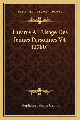 Theatre A L'Usage Des Jeunes Personnes V4 (1780)