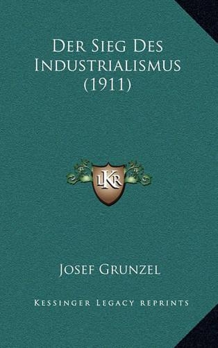 Der Sieg Des Industrialismus (1911): (German)