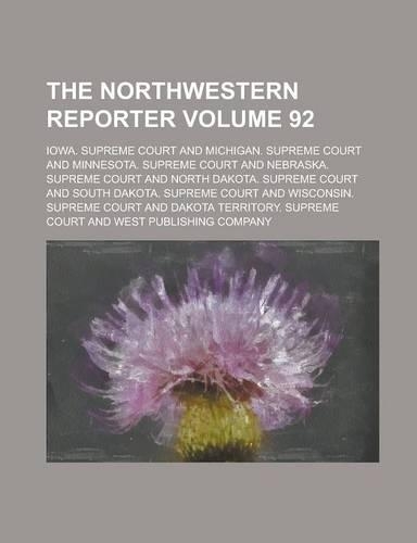 The Northwestern Reporter Volume 92