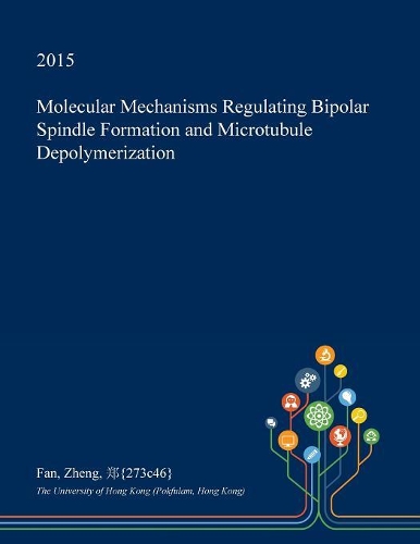 Molecular Mechanisms Regulating Bipolar Spindle Formation and Microtubule Depolymerization